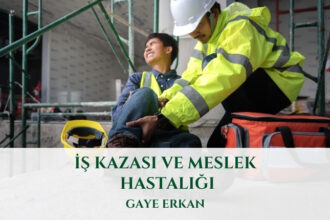 İş Kazası Ve Meslek Hastalığı