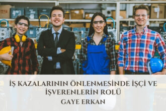İş Kazalarının Önlenmesinde İşçi Ve İşverenlerin Rolü