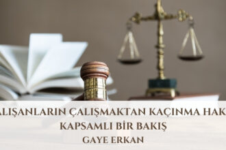 Çalışanların Çalışmaktan Kaçınma Hakkı: Kapsamlı Bir Bakış