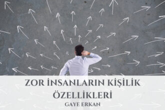 Zor İnsanların Kişilik Özellikleri