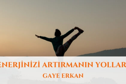 Enerjinizi Artırmanın Yolları