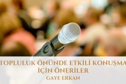 Topluluk Önünde Etkili Konuşma İçin Öneriler
