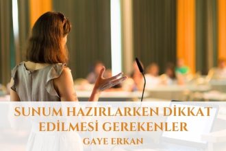 Sunum Hazırlarken Dikkat Edilmesi Gerekenler