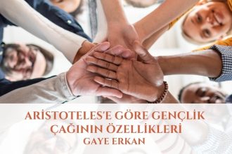 Aristoteles'e Göre Gençlik Çağının Özellikleri