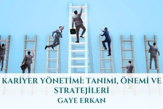 Kariyer Yönetimi: Tanımı, Önemi ve Stratejileri