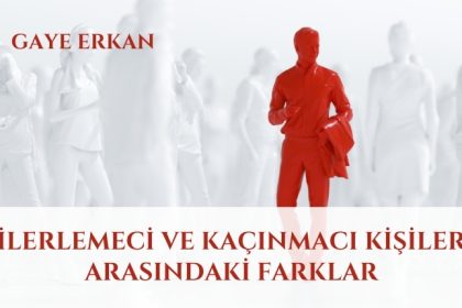 İlerlemeci ve Kaçınmacı Kişiler Arasındaki Farklar