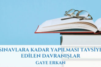 Sınavlara Kadar Yapılması Tavsiye Edilen Davranışlar