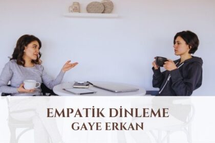 Empatik Dinleme