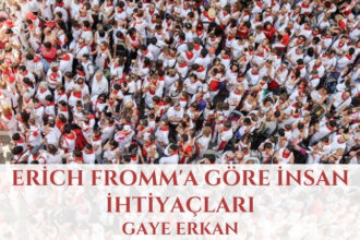 Erich Fromm'a Göre İnsan İhtiyaçları