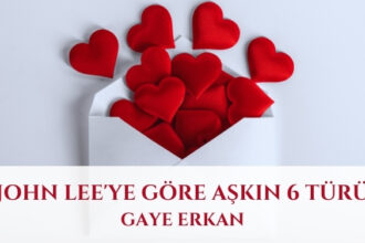 John Lee'ye Göre Aşkın 6 Türü