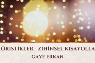 Höristikler - Zihinsel Kısayollar