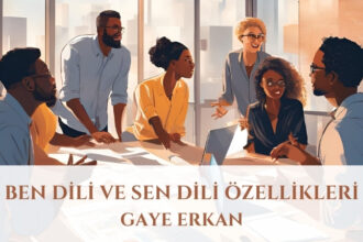 Ben Dili ve Sen Dili Özellikleri