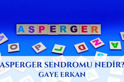 Asperger Sendromu Nedir?