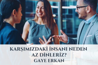 Karşımızdaki İnsanı Neden Az Dinleriz?