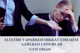 Eleştiri Yaparken Dikkat Edilmesi Gereken Unsurlar