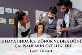 İş Hayatında İçe Dönük ve Dışa Dönük Çalışanların Özellikleri
