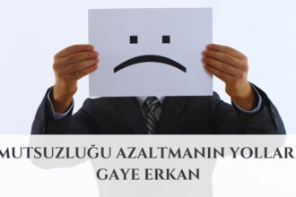 Mutsuzluğu Azaltmanın Yolları