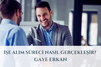 İşe Alım Süreci Nasıl Gerçekleşir? 