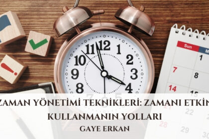 Zaman Yönetimi Teknikleri: Zamanı Etkin Kullanmanın Yolları