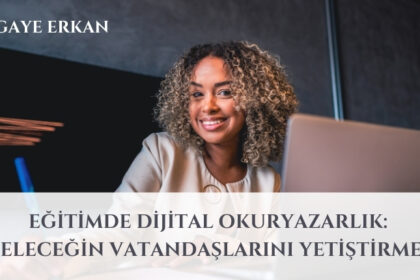 Eğitimde Dijital Okuryazarlık: Geleceğin Vatandaşlarını Yetiştirmek