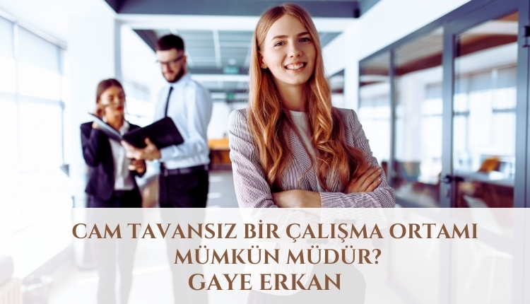 Cam Tavansız Bir Çalışma Ortamı Mümkün Müdür?